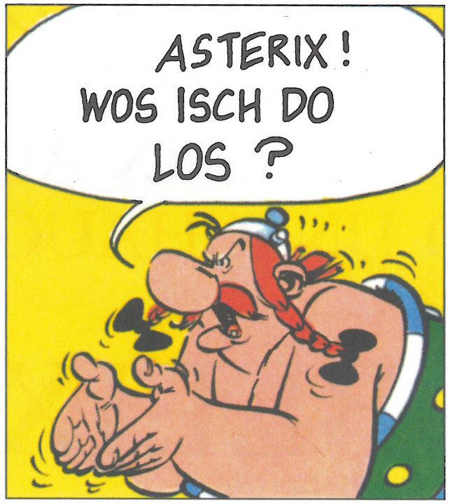 Asterix! Wos isch do los?